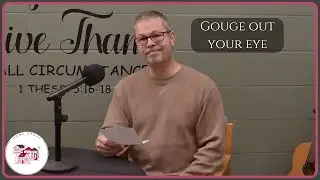 Gouge Out Your Eye - Home Groups January Week 4