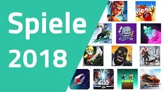 Die besten Spiele Apps 2018 f&uuml;r Android & iPhone