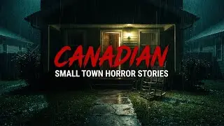 8 MOST Disturbing Canadian Small Town Horror Stories