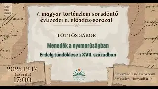 T&ouml;ttős G&aacute;bor - Mened&eacute;k a nyomor&uacute;s&aacute;gban: Erd&eacute;ly t&uuml;nd&ouml;kl&eacute;se a XVII. sz&aacute;zadban