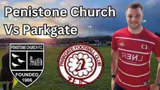 CLOSE... BUT NOT CLOSE ENOUGH! Penistone Church Vs Parkgate