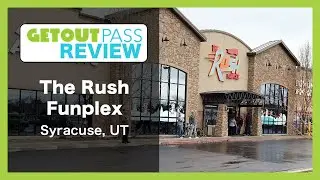 The Rush Funplex - Syracuse, UT - Get Out Pass Review