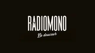 Radiomono - La douceur