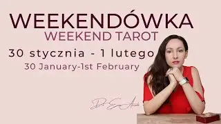 WEEKENDÓWKA 30 stycznia - 1 lutego, wszystkie znaki