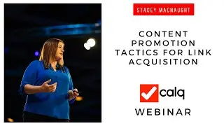Stacey MacNaught - Content Promotion Tactics for Link Acquisition