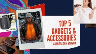 TOP 5 GADGETS & ACCESSORIES AVAILABLE ON AMAZON INDIA FOR MEN AND WOMEN