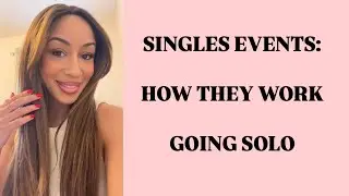 Singles Events: Going Alone + My Recent Experience
