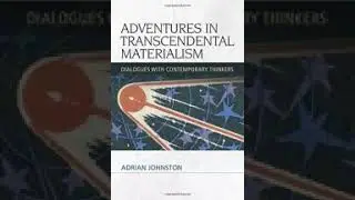 adventures in transcendental materialism  dialogues with contemporary thinkers part 1 Johnston Žižek