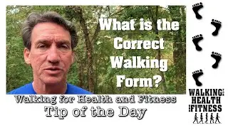 What is the Correct Walking Form