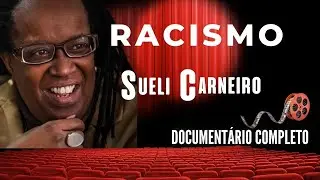 Que Brasil é Este?  Racismo - Sueli Carneiro