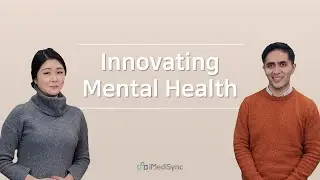 iMediSync: Innovating Mental Health at CES 2021