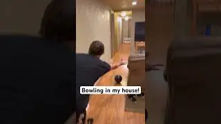 Made a bowling alley in my house