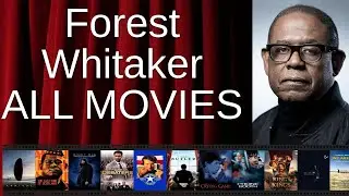 ALL Forest Whitaker Movies Ranked by Score (Critics + Fans)