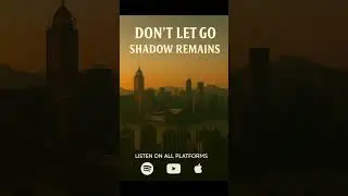 Don&rsquo;t Let Go &ndash; Shadow Remains | urgent cinematic alt rock story #cinematicrock   #emotionalrock