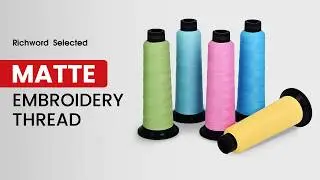 Richword Selected | Matte Embroidery Thread &mdash; The Premium Texture Your Embroidery Business Deserves