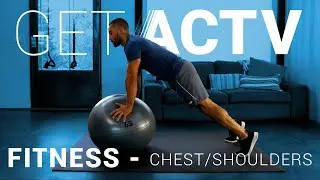 Chest & Shoulders Stability Ball Workout | Fitness | GetACTV