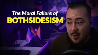 Bothsidesism is a Moral Failure