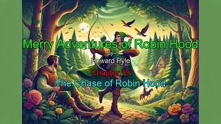 Merry Adventures of Robin Hood &ndash; Chapter 19: The Chase of Robin Hood Audiobook