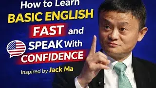 How to Learn Basic English Fast and Speak With Confidence | Inspired by Jack Ma