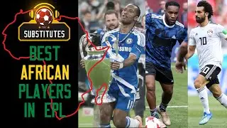 Who are the best African Players in the EPL?