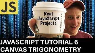 JavaScript Tutorial 6 Canvas API Trigonometry
