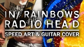 In Rainbows - Radiohead | Speed Art & (Full Album) Guitar Cover