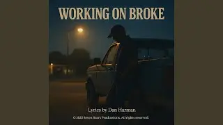 Working on Broke