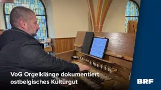 Pipe organs and bell ringing: VoG documents East Belgian cultural heritage