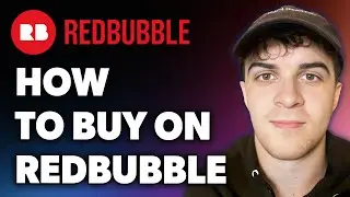 How to Buy on Redbubble (Full 2024 Guide)