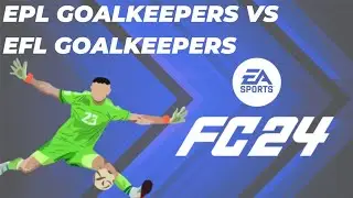 EPL GOALKEEPERS VS EFL GOALKEEPERS
