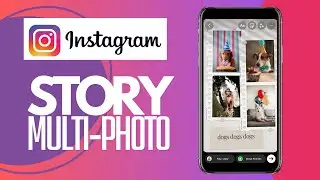 How to Make a Multi-Photo Instagram Story