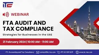 FTA Audit and Tax Compliance Strategies for Businesses in the UAE