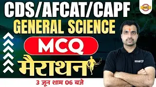 GENERAL SCIENCE FOR CDS/AFCAT/CAPF 2023 | MARATHON CLASS | MULTIPLE CHOICE QUESTIONS | BY BOBBY SIR