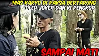 duel MAS KARYO VS JOKER GANAS DAN PENGKOR PAKAI ILMU SANTETNYA ,