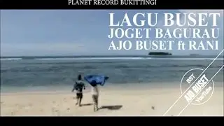 Lagu Buset 2016 - Joget Bagurau Ajo Buset feat Rani #ajoBuset
