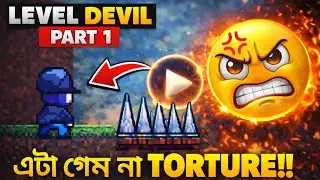 এই Game টা unfair 😡 | Level Devil Gameplay Bangla #1