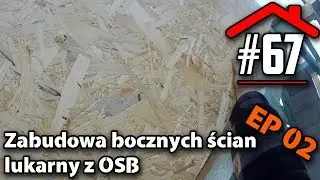 #67 Zabudowa bocznych ścian lukarny z OSB - EP02 - Dom na płycie fundamentowej samemu