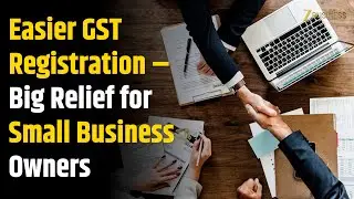 GST Reforms Ease Compliance for 96% of Fresh Registrations