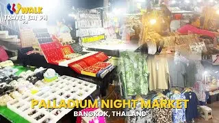 THE PALLADIUM NIGHT MARKET Bangkok Thailand - Where to shop in Bangkok