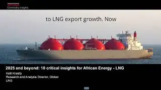 African LNG - 2025 and beyond, 10 critical insights for African energy