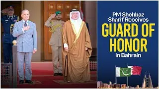 PM Shehbaz Sharif Receives Guard of Honor in Bahrain | High-Level Meeting 🇵🇰🇧🇭