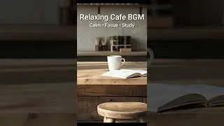 Relaxing Cafe BGM ☕️ Focus & Study #shorts