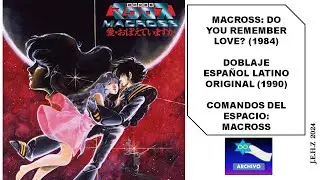 𝐌𝐚𝐜𝐫𝐨𝐬𝐬: 𝐃𝐨 𝐘𝐨𝐮 𝐑𝐞𝐦𝐞𝐦𝐛𝐞𝐫 𝐋𝐨𝐯𝐞? (𝟏𝟗𝟖𝟒) - 𝐃𝐨𝐛𝐥𝐚𝐣𝐞 𝐄𝐬𝐩𝐚&ntilde;𝐨𝐥 𝐋𝐚𝐭𝐢𝐧𝐨 𝐎𝐫𝐢𝐠𝐢𝐧𝐚𝐥 (𝟏𝟗𝟗𝟎)