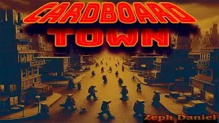 CARDBOARD TOWN by Zeph Daniel - 4K
