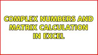 Complex numbers and matrix calculation in Excel (2 Solutions!!)