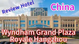 Review Hotel Wyndham Grand Plaza Royale Hangzhou, Nyaman ditengah Kota