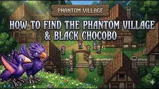 &bull; FF5 Pixel Remaster &sup1;⁰⁸⁰ᵖ⁶⁰ &bull; Phantom Village & Black Chocobo's Guide