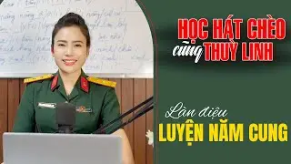 Học hát chèo cùng Thuỳ Linh | Bài 4 - học hát chèo điệu Luyện Năm Cung - Thuỳ Linh dạy hát chèo.
