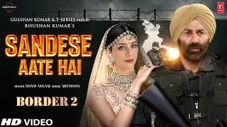 Sandese Aate Hai Full Song Leaked Border 2 | Anu Malik | Arijit Singh | Ashish Khandal