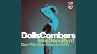 Don't You Ever Wonder Why (feat. Dana Byrd)